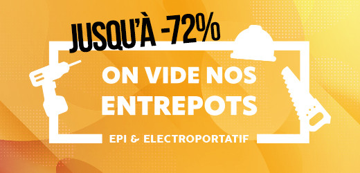 ON VIDE NOS ENTREPOTS - EPI & ELECTROPORTATIF
